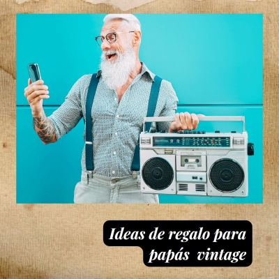 Regalos Papás Vintage